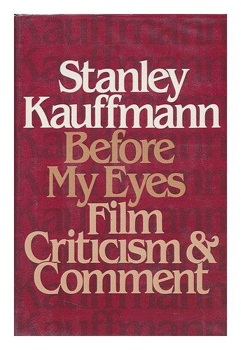 Beispielbild fr Before My Eyes : Film Criticism and Comment zum Verkauf von Better World Books