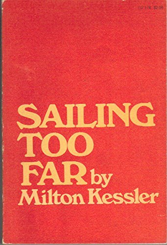 Stock image for Sailing Too Far: Poems By Milton Kessler for sale by Village Booksmith