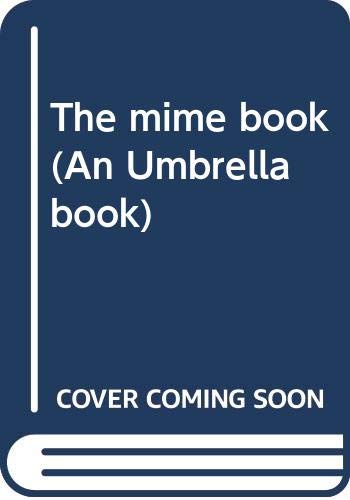 Imagen de archivo de The mime book (An Umbrella book) a la venta por Irish Booksellers