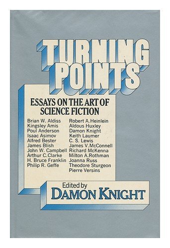 9780060124328: Turning Points : Essays on the Art of Science Fiction / Edited by Damon Knight