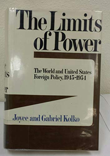 9780060124472: The Limits of Power: The World and United States Foreign Policy, 1945-1954