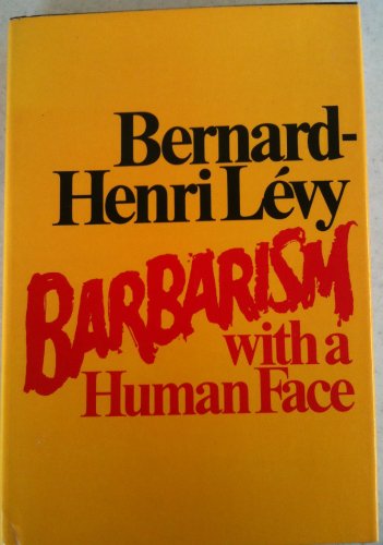 Barbarism with a human face (9780060125974) by Le?vy, Bernard Henri