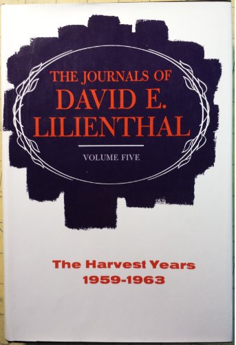 Beispielbild fr The Journals of David E. Lilienthal, Volume V: the Harvest Years 1959-1963 zum Verkauf von Jenson Books Inc