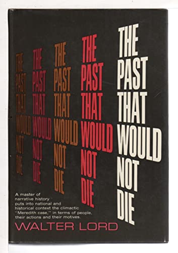 The Past That Would Not Die. (9780060127008) by Lord, Walter