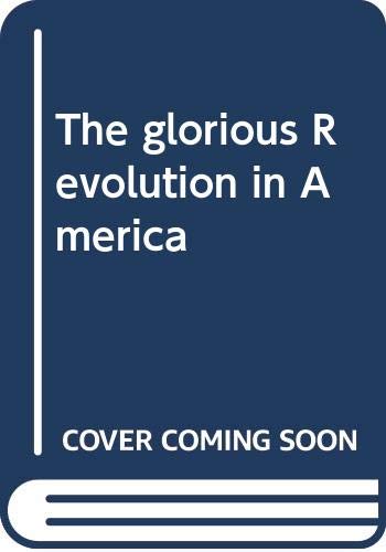 Beispielbild fr The glorious Revolution in America zum Verkauf von ThriftBooks-Dallas