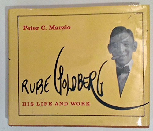 9780060128302: Rube Goldberg: His Life and Work by Peter C Marzio (1973-01-01)