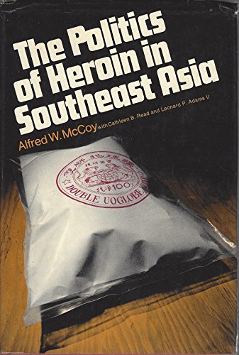 9780060129019: The Politics of Heroin in Southeast Asia