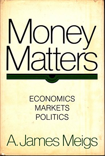Beispielbild fr Money Matters : Economics, Markets, Politics zum Verkauf von Better World Books