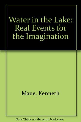 9780060129521: Water in the Lake: Real Events for the Imagination