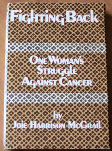 Stock image for Fighting Back, One Woman's Struggle Against Cancer for sale by Ann Wendell, Bookseller