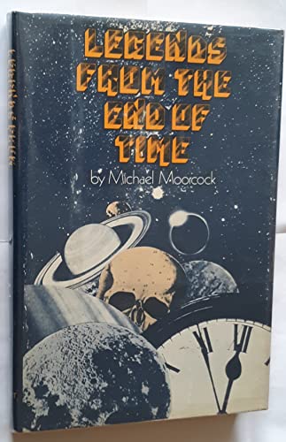 9780060130015: Legends from the End of Time / by Michael Moorcock ; with Decorations by Jill Riches