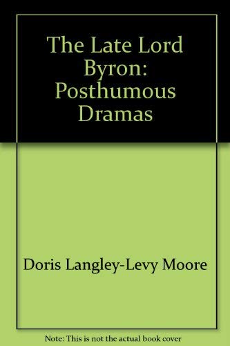 Imagen de archivo de The late Lord Byron: Posthumous dramas a la venta por Midtown Scholar Bookstore