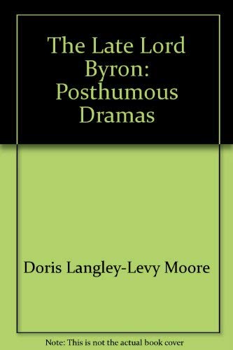 Stock image for The late Lord Byron: Posthumous dramas for sale by Midtown Scholar Bookstore