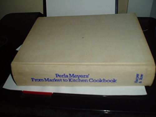 Beispielbild fr Perla Meyers' from Market-To-Kitchen Cookbook zum Verkauf von Wonder Book