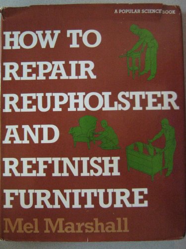 Beispielbild fr How to Repair, Reupholster and Refinish Furniture zum Verkauf von Better World Books