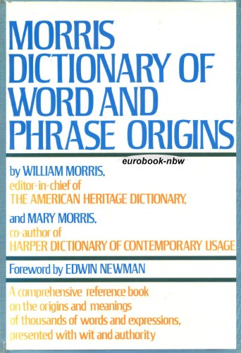 Beispielbild fr Morris Dictionary of Word and Phrase Origins zum Verkauf von Wonder Book