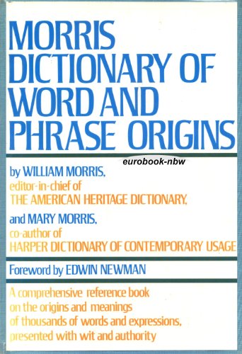 Stock image for Morris Dictionary of Word and Phrase Origins for sale by Better World Books: West
