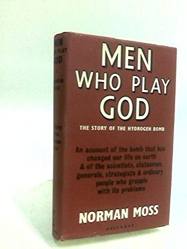 9780060130930: Title: Men Who Play God The Story of the HBomb and How th