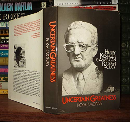Beispielbild fr Uncertain greatness: Henry Kissinger and American foreign policy zum Verkauf von Wonder Book
