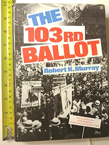 9780060131241: The 103rd ballot: Democrats and the disaster in Madison Square Garden