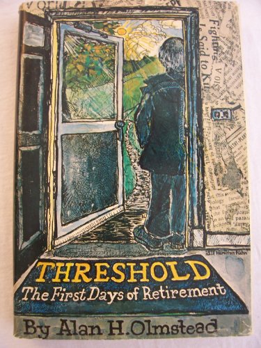 Imagen de archivo de Threshold: The first days of retirement : recording some of the disappointments, pleasures, and reflections of a new traveler into that state of joblessness sometimes known as the Golden Age a la venta por HPB-Emerald