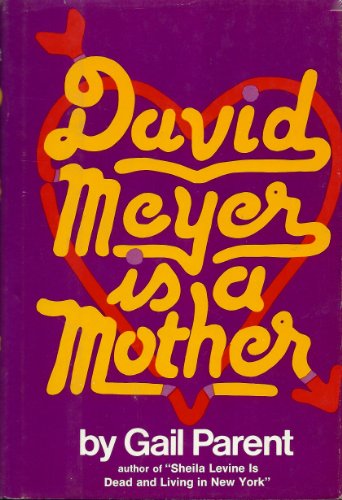 David Meyer Is a Mother (9780060132743) by Parent, Gail