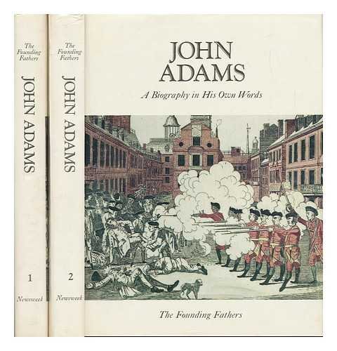9780060133085: John Adams: a Biography in His Own Words. Edited by James Bishop Peabody. with an Introd. by L. H. Butterfield. Joan Paterson Kerr: Picture Editor - [Complete in 2 Volumes]