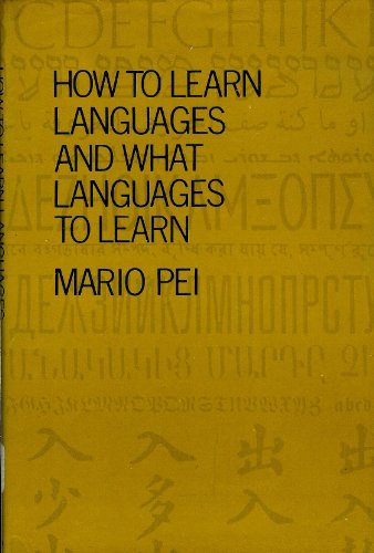Beispielbild fr How to Learn Languages and What Languages to Learn zum Verkauf von Better World Books