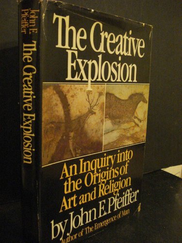 Imagen de archivo de The Creative Explosion : An Inquiry Into the Origins of Art and Religion a la venta por Novel Ideas Books & Gifts