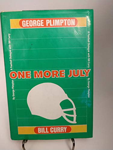 9780060133764: One more July: A football dialogue with Bill Curry by George Plimpton (1977-01-01)