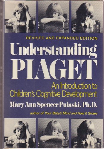 Beispielbild fr Understanding Piaget: An Introduction to Children's Cognitive Development zum Verkauf von WorldofBooks