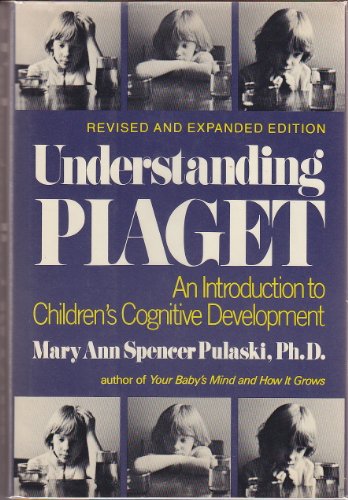 Understanding Piaget: An Introduction to Children's Cognitive Development