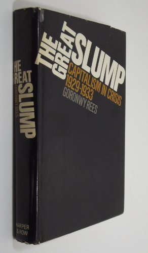 Imagen de archivo de The Great Slump : Capitalism in Crisis, 1929-1933 a la venta por Better World Books