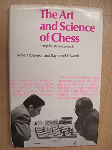 Beispielbild fr The Art and Science of Chess : A Step-By-Step Approach zum Verkauf von Better World Books