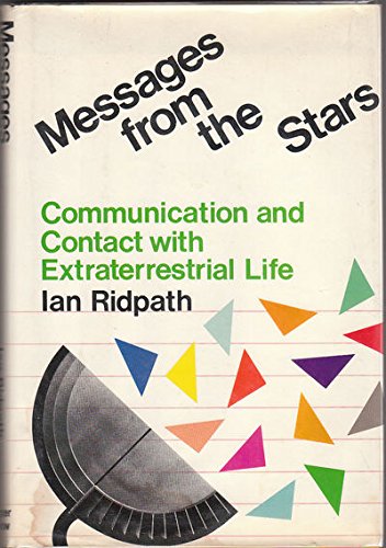 Messages from the stars: Communication and contact with extraterrestrial life (9780060135898) by Ridpath, Ian