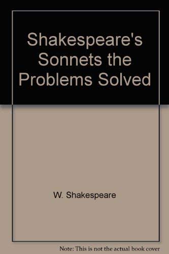 Shakespeare's Sonnets: The Problems Solved