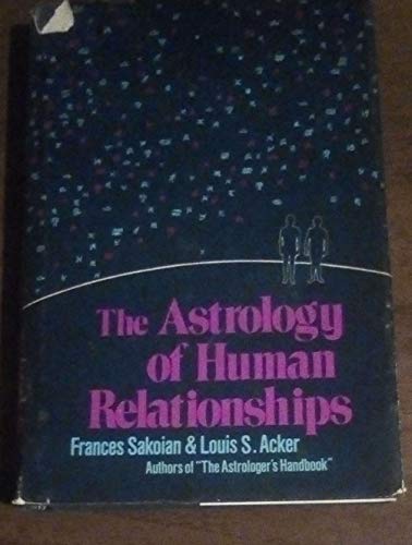 9780060137120: The astrology of human relationships