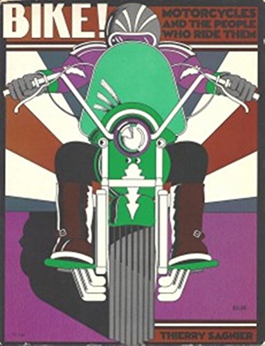 

Bike!: Motorcycles and the People Who Ride Them