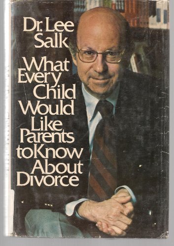 Beispielbild fr WHAT EVERY CHILD WOULD LIKE PARENTS TO KNOW ABOUT DIVORCE. zum Verkauf von Cambridge Rare Books
