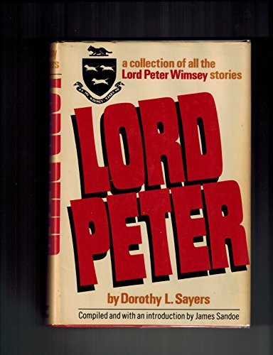Imagen de archivo de Lord Peter;: A collection of all the Lord Peter Wimsey stories a la venta por Discover Books
