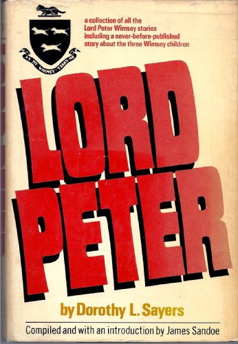 Stock image for Lord Peter: A Collection of All the Lord Peter Wimsey Stories for sale by ThriftBooks-Dallas