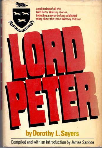 9780060137885: Lord Peter: A Collection of All the Lord Peter Wimsey Stories