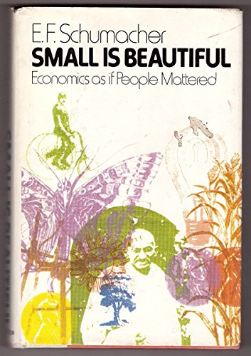 9780060138011: SMALL IS BEAUTIFUL: A STUDY OF ECONOMICS AS IF PEOPLE MATTERED