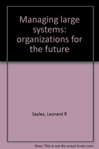 9780060138110: Managing large systems: organizations for the future