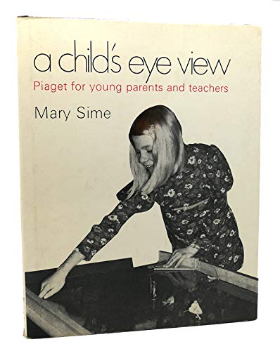9780060138899: A Child's Eye View, piaget for Parents and Teachers