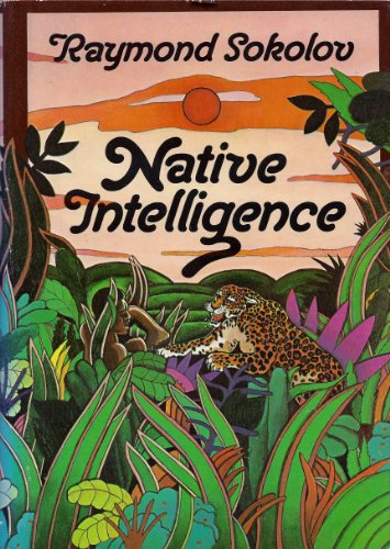 Native Intelligence (9780060139100) by Raymond Sokolov