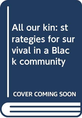 Beispielbild fr All Our Kin : Strategies for Survival in a Black Community zum Verkauf von Better World Books