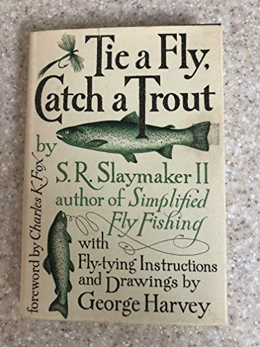 Tie a fly, catch a trout.