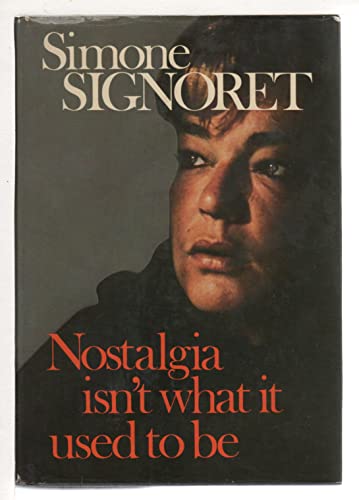 9780060139865: Nostalgia isnƒ‚‚t what it used to be / Simone Signoret
