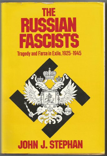 9780060140991: The Russian Fascists: Tragedy and Farce in Exile 1925 - 1945